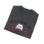All I Need Is Love and a Cat T‑Shirt Cute Cat Lover Tee ("Or Two Or Five")