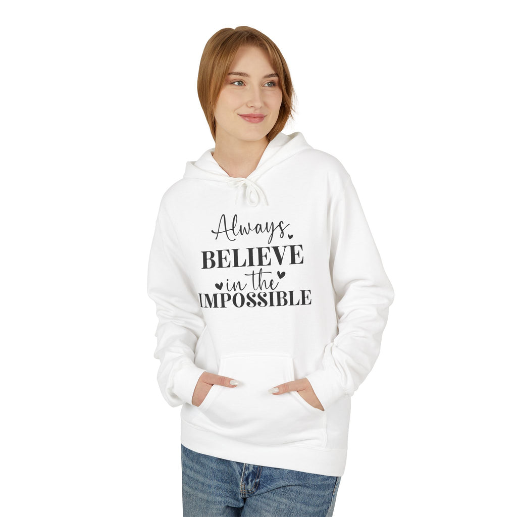 Believe in the Impossible Hoodie Inspirational White Fleece Pullover
