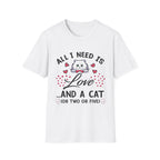 All I Need Is Love and a Cat T‑Shirt Cute Cat Lover Tee ("Or Two Or Five")