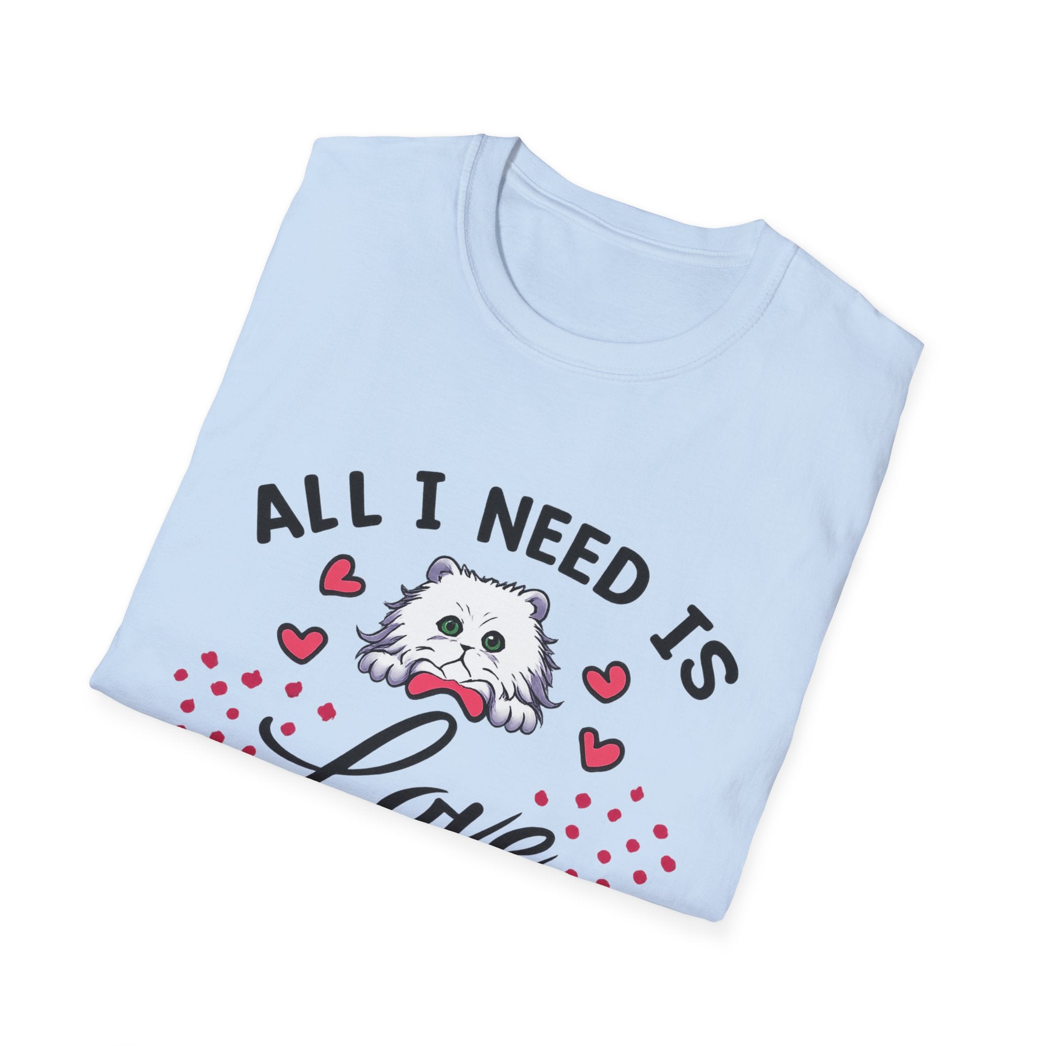 All I Need Is Love and a Cat T‑Shirt Cute Cat Lover Tee ("Or Two Or Five")