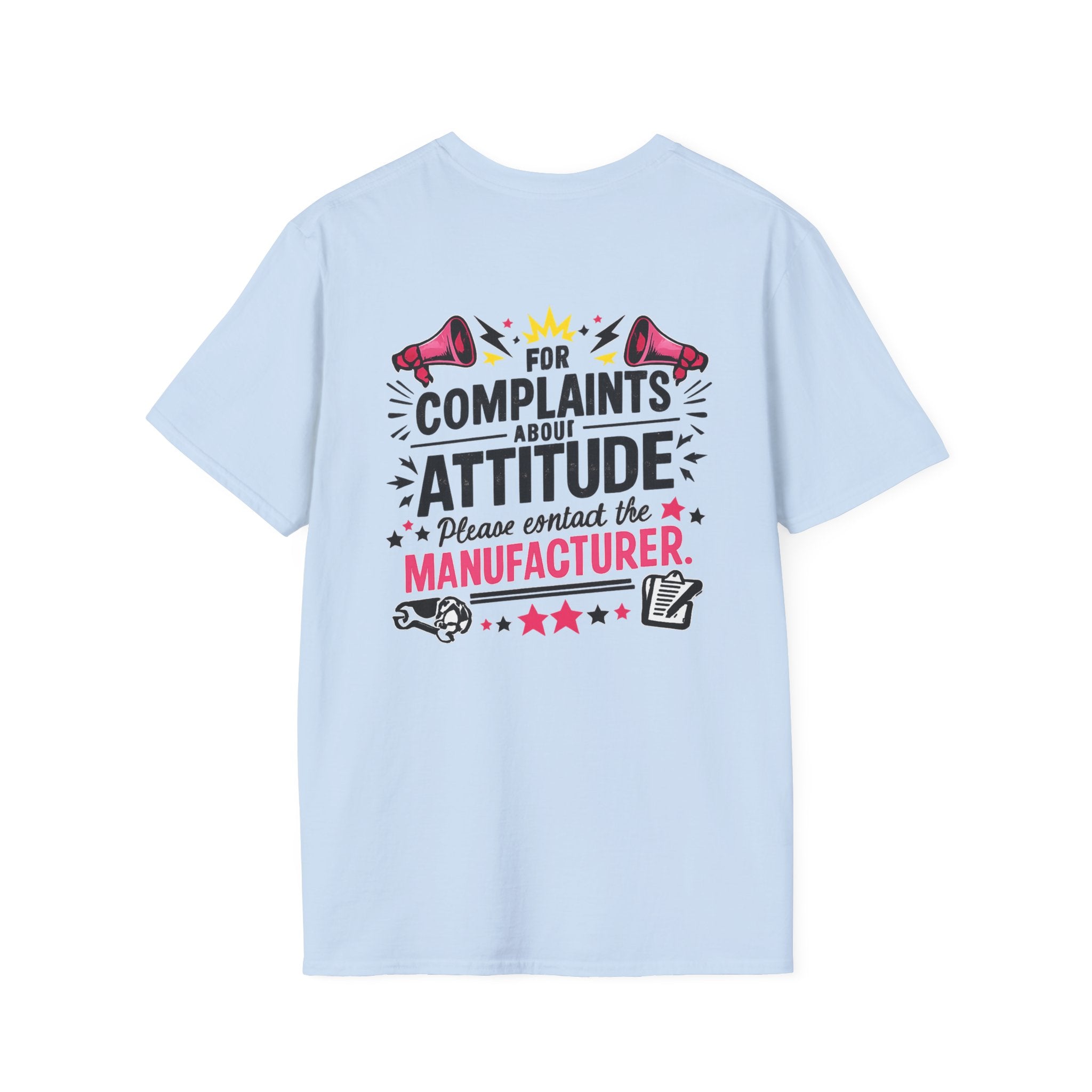 Attitude Complaint T‑Shirt — “For Complaints About Attitude Please Contact The Manufacturer” Graphic Tee