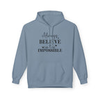Believe in the Impossible Hoodie Inspirational White Fleece Pullover