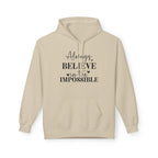 Believe in the Impossible Hoodie Inspirational White Fleece Pullover