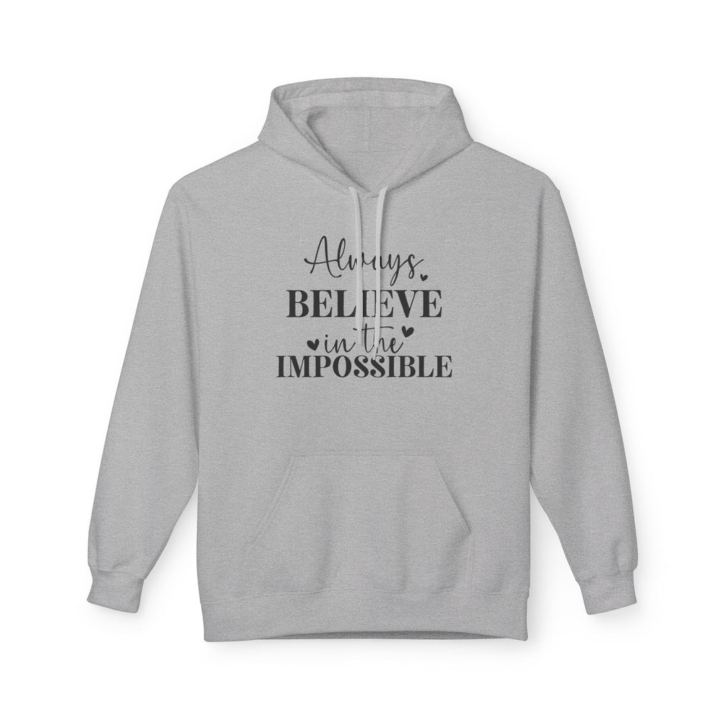 Believe in the Impossible Hoodie Inspirational White Fleece Pullover