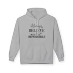 Believe in the Impossible Hoodie Inspirational White Fleece Pullover