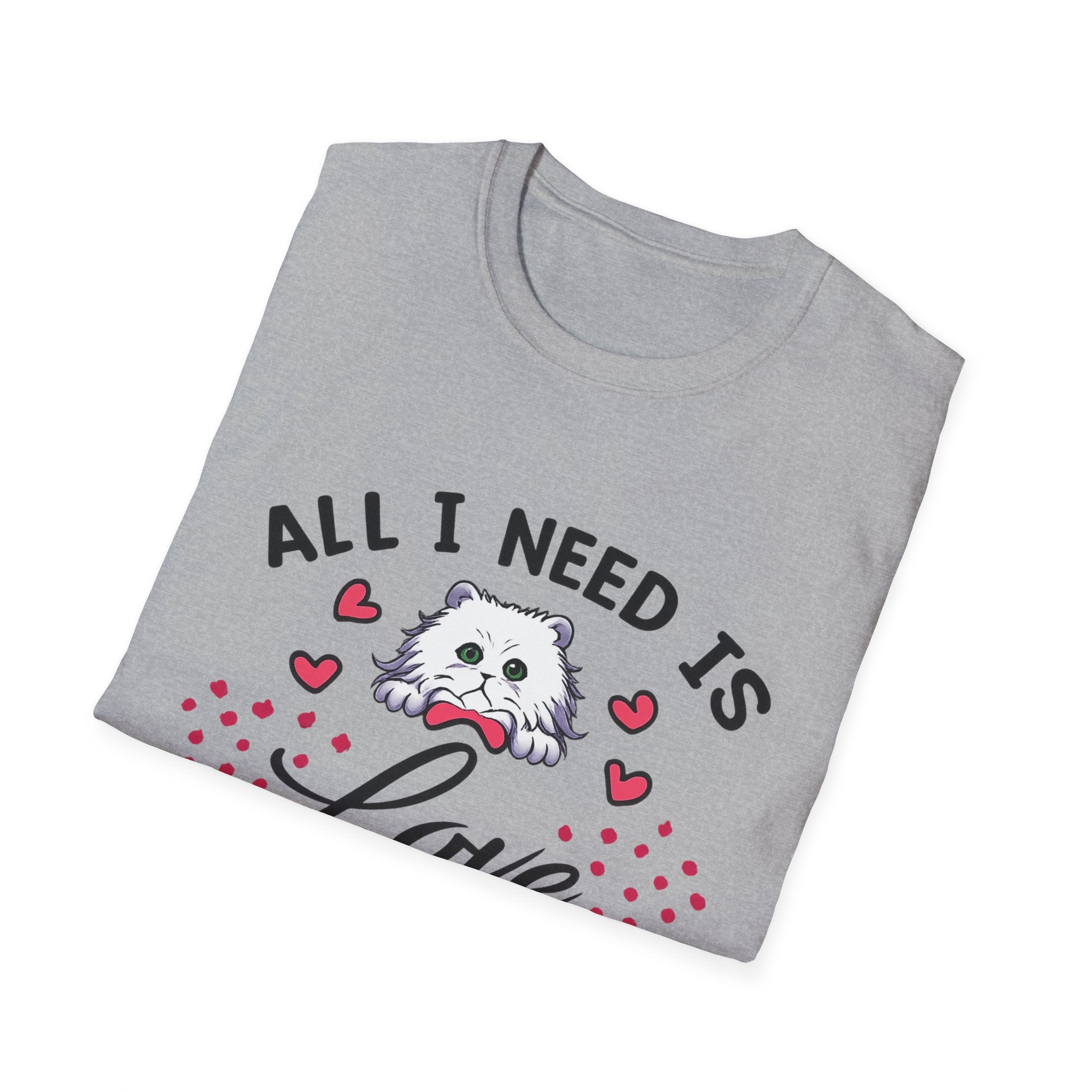 All I Need Is Love and a Cat T‑Shirt Cute Cat Lover Tee ("Or Two Or Five")