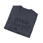 Find Yourself & Be That T-Shirt Inspirational Graphic Tee