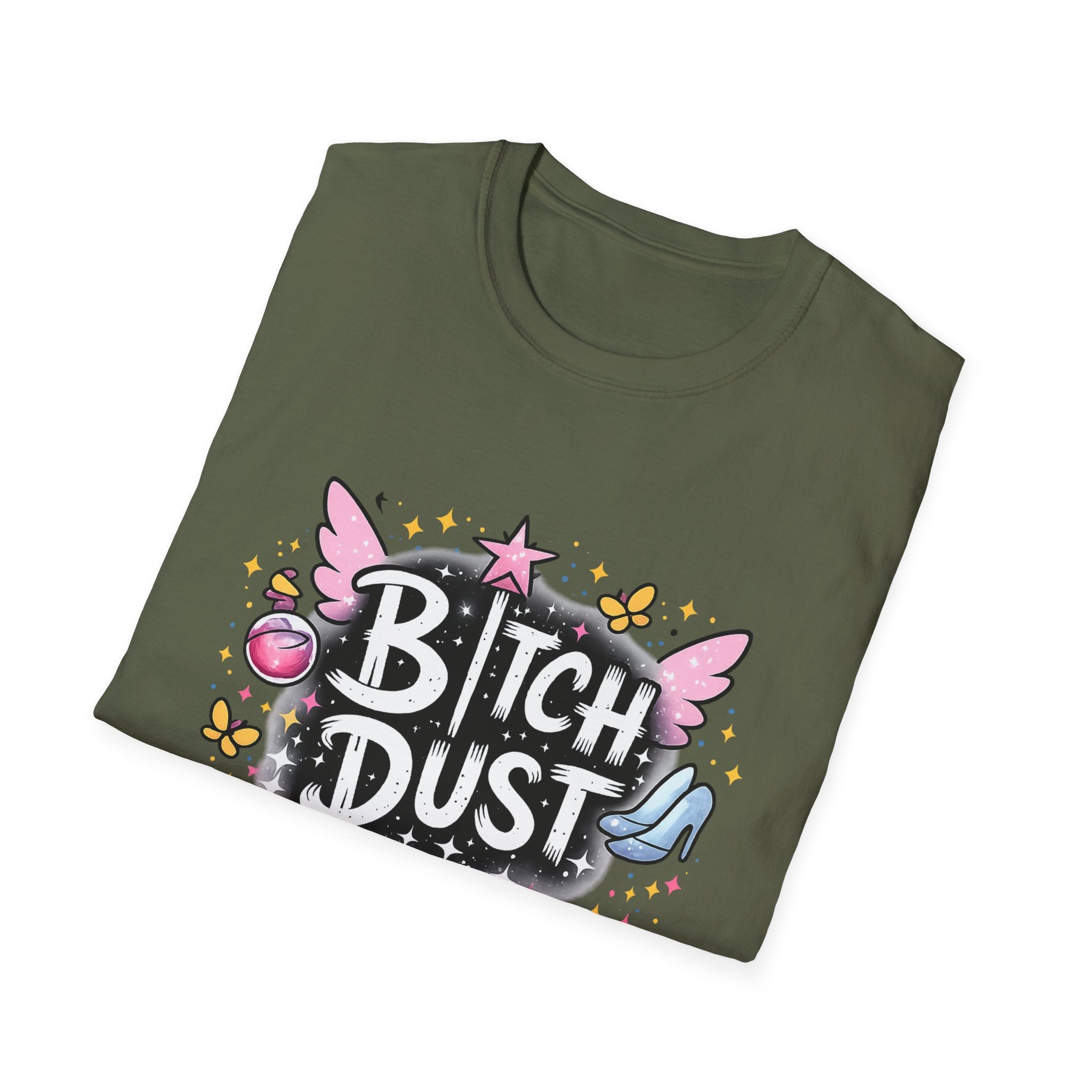Bitch Dust T-Shirt  I Sprinkle That Shit On Everything (Funny Sarcastic Graphic Tee)