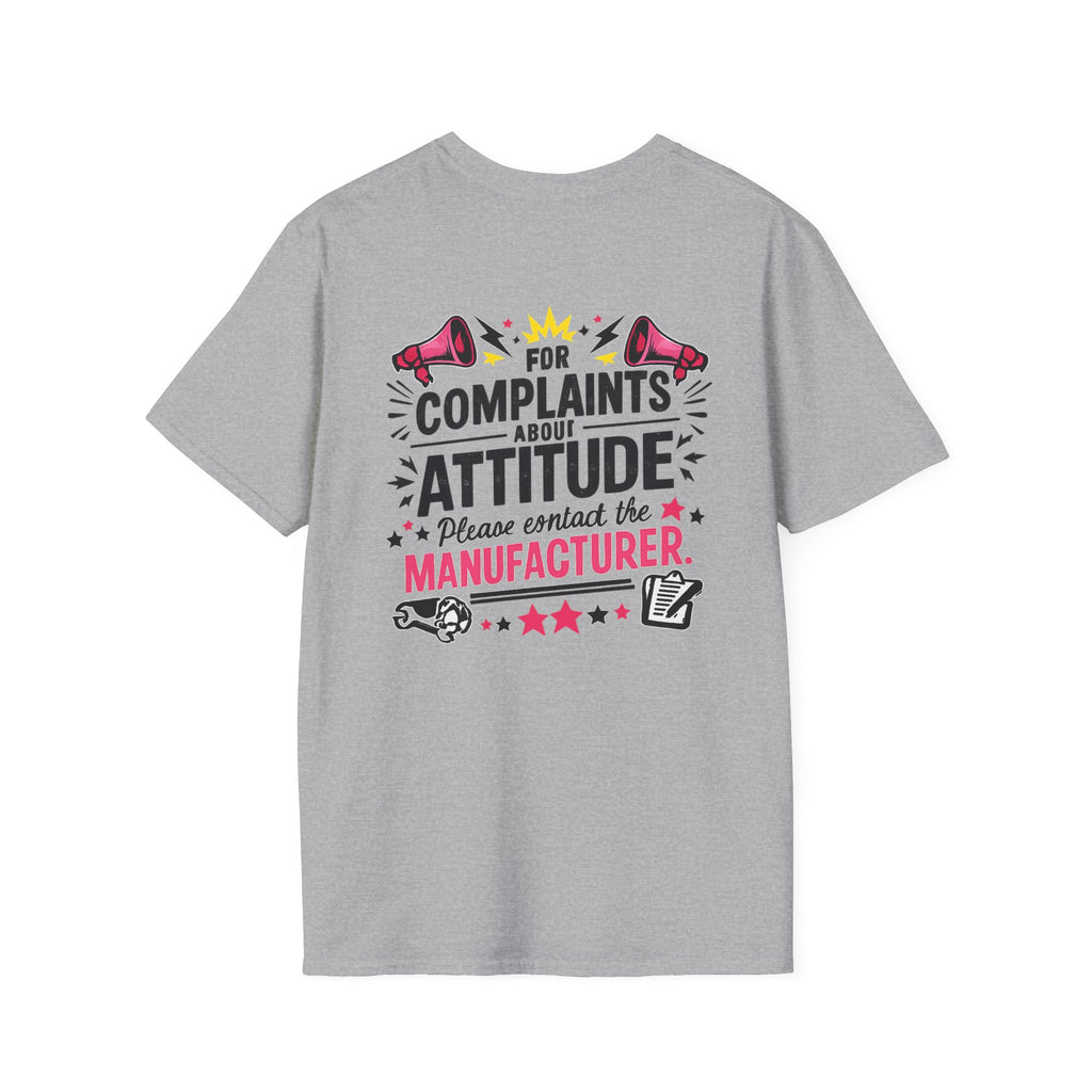 Attitude Complaint T‑Shirt — “For Complaints About Attitude Please Contact The Manufacturer” Graphic Tee