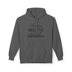 Believe in the Impossible Hoodie Inspirational White Fleece Pullover