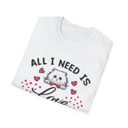 All I Need Is Love and a Cat T‑Shirt Cute Cat Lover Tee ("Or Two Or Five")