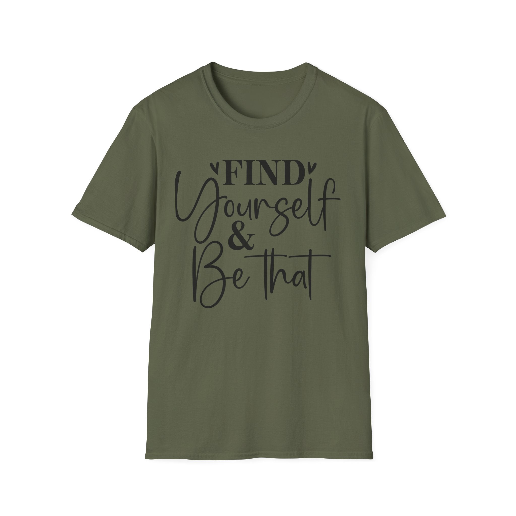 Find Yourself & Be That T-Shirt Inspirational Graphic Tee