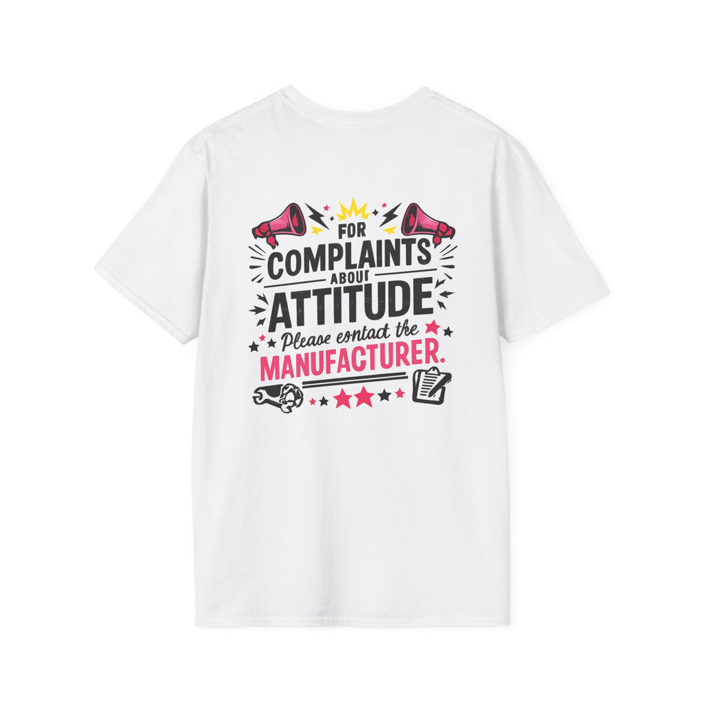 Attitude Complaint T‑Shirt — “For Complaints About Attitude Please Contact The Manufacturer” Graphic Tee