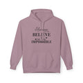 Believe in the Impossible Hoodie Inspirational White Fleece Pullover