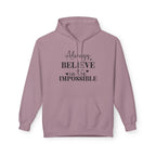 Believe in the Impossible Hoodie Inspirational White Fleece Pullover
