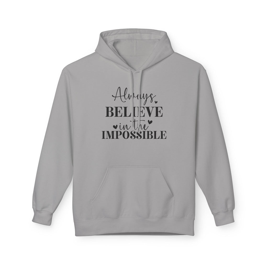 Believe in the Impossible Hoodie Inspirational White Fleece Pullover