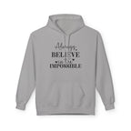 Believe in the Impossible Hoodie Inspirational White Fleece Pullover