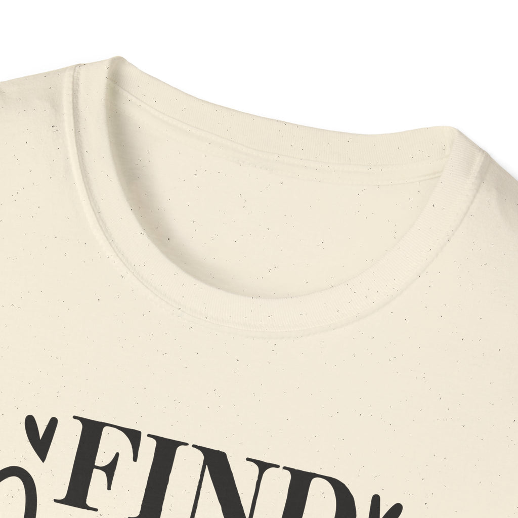 Find Yourself & Be That T-Shirt Inspirational Graphic Tee