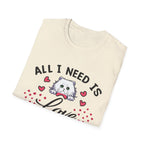 All I Need Is Love and a Cat T‑Shirt Cute Cat Lover Tee ("Or Two Or Five")