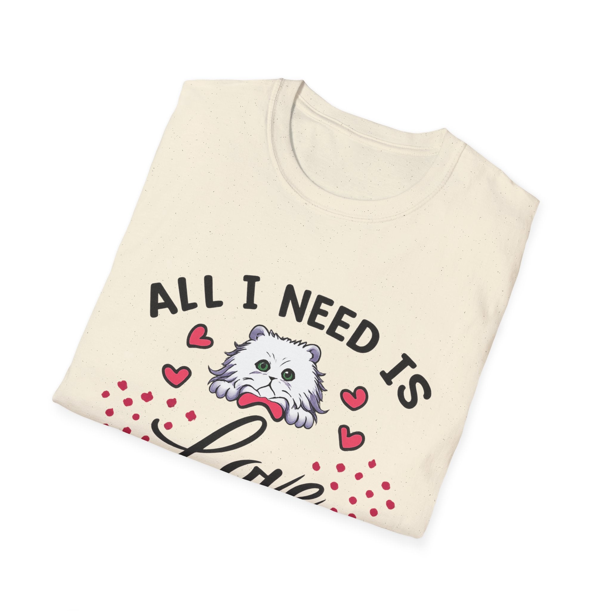 All I Need Is Love and a Cat T‑Shirt Cute Cat Lover Tee ("Or Two Or Five")