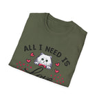 All I Need Is Love and a Cat T‑Shirt Cute Cat Lover Tee ("Or Two Or Five")