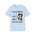 Cat T‑Shirt "I’m Not Bossy I Just Have Better Ideas" Funny Graphic Tee